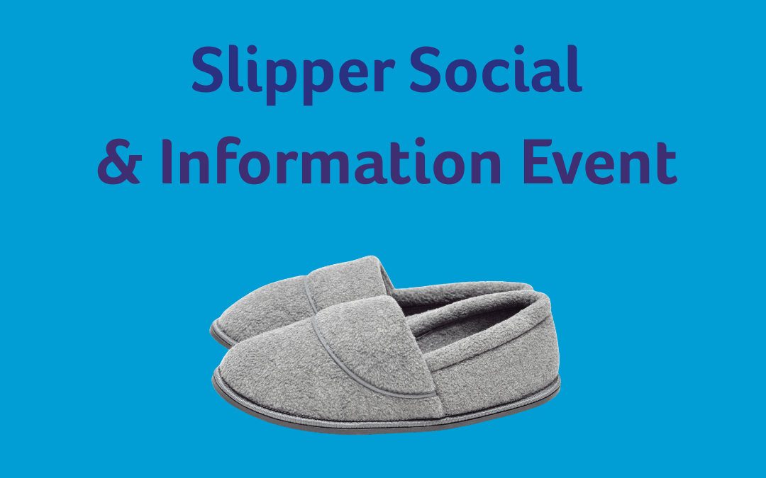 Slipper Social and Information Event